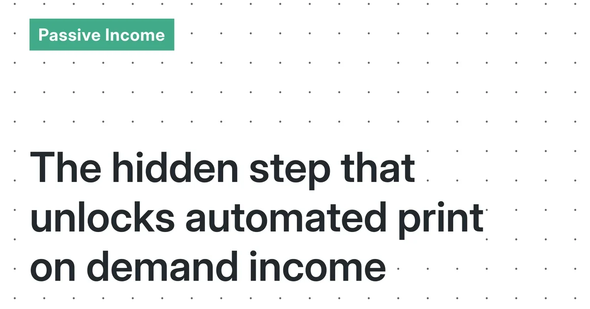 Automated Print on Demand: A Realistic Guide to Building Sustainable Passive Income