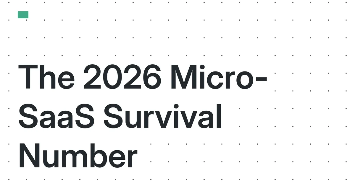 The 2026 Micro-SaaS Survival Number: The Exact MRR a 100-User Business Needs to Cover Your Living Costs