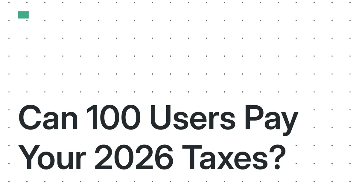 The 2026 Tax-Founder Equation: Can a 100-User Micro-SaaS Cover a Solo Founder’s Annual Tax Bill?