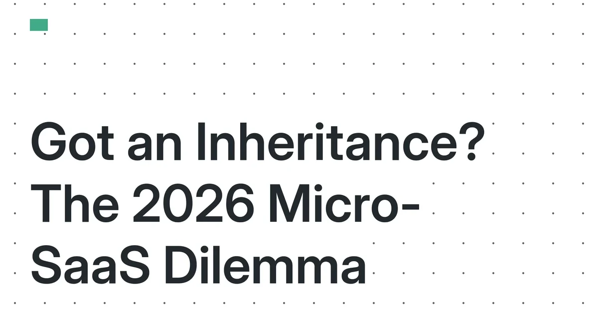 The 2026 Windfall-Founder Equation: Should You Use a 100-User Micro-SaaS to Accelerate a New Inheritance, or Is It a Redundant Strategy?