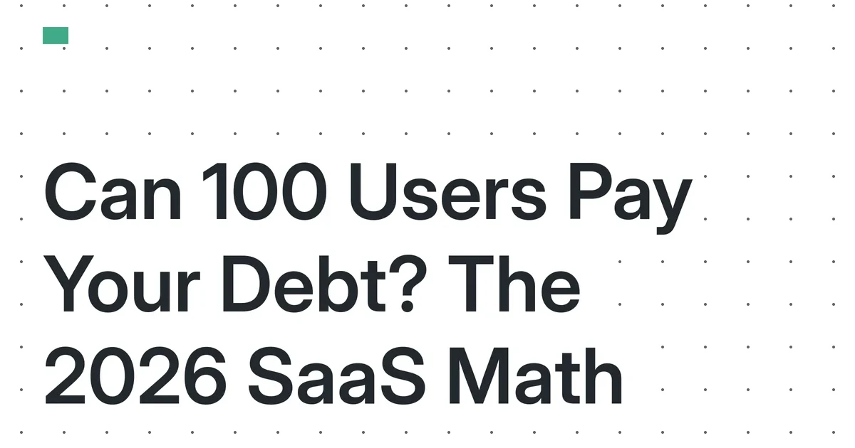 Can a 100-User Micro-SaaS Cover Your Debt Payments in 2026? A Solo Founder’s Financial Stress Test