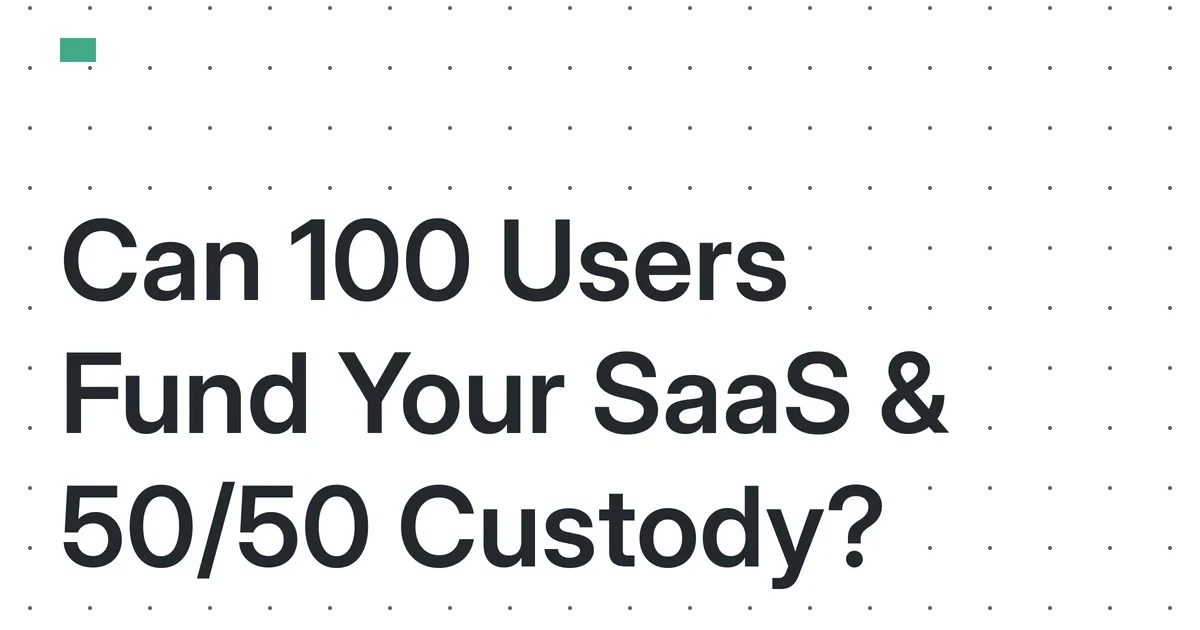 The 2026 Single Parent Micro-SaaS Math: Can 100 Users Fund Your Business and a 50/50 Custody Schedule?