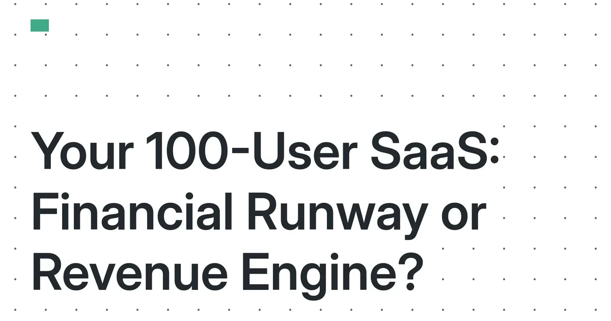 The 2026 Micro-SaaS Founder’s Dilemma: Is Your 100-User Business a Financial Runway or a Revenue Engine?